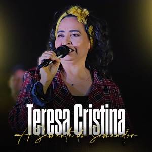 ดาวน์โหลดและฟังเพลง A Semente do Semeador พร้อมเนื้อเพลงจาก Teresa Cristina & Grupo Semente