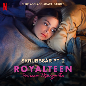 Bargee的專輯Skrubbsår Pt. 2 (From the Netflix Original Film "Royalteen: Princess Margrethe") (Explicit)