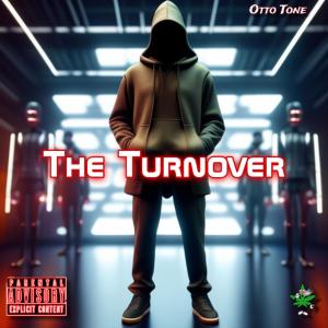 收聽Otto Tone的The Turnover (Explicit)歌詞歌曲