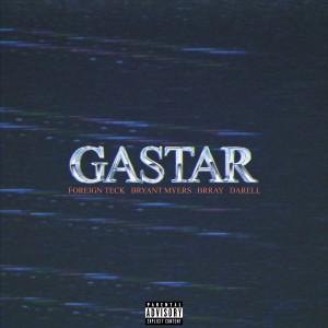 อัลบัม Gastar (Explicit) ศิลปิน Foreign Teck