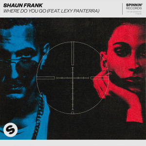 อัลบัม Where Do You Go (feat. Lexy Panterra) ศิลปิน Shaun Frank