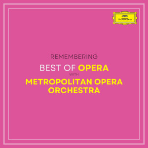 Metropolitan Opera Orchestra的專輯Best of Opera with Metropolitan Opera Orchestra