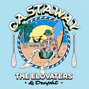 The Elovaters的專輯Castaway (Drapht Alternate Version)