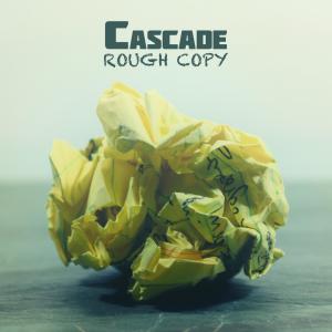 CASCADE的专辑Rough Copy