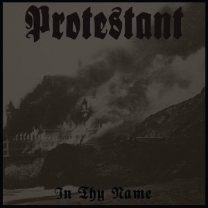 收聽Protestant的In Thy Name (Hell's Insanity)歌詞歌曲