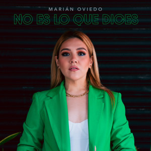 Listen to No Es Lo Que Dices song with lyrics from Marián Oviedo