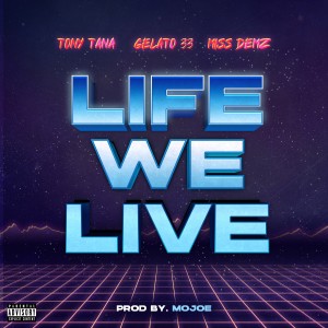 Tony Tana的專輯Life We Live (Explicit)