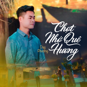 Listen to Chợt Nhớ Quê Hương song with lyrics from DUY PHUONG
