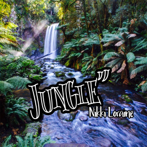 Album Jungle (Explicit) from Nikki Loraine