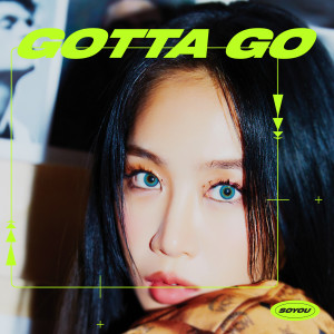 Listen to GOTTA GO song with lyrics from Soyou (강지현)