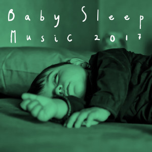 Baby Sleep Music 2017