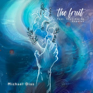 Dengarkan The Fruit lagu dari Michael Dias dengan lirik