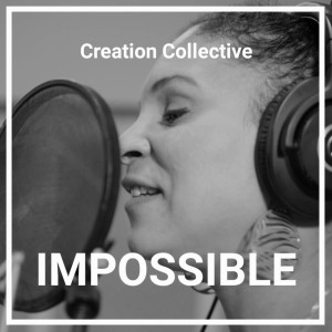 收聽Creation Collective的Impossible歌詞歌曲