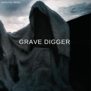 收聽King Ital Rebel的Grave Digger歌詞歌曲