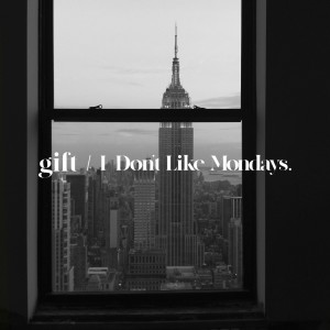 ดาวน์โหลดและฟังเพลง gift พร้อมเนื้อเพลงจาก I Don't Like Mondays.