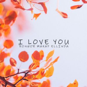 Listen to I Love You song with lyrics from Ronhor