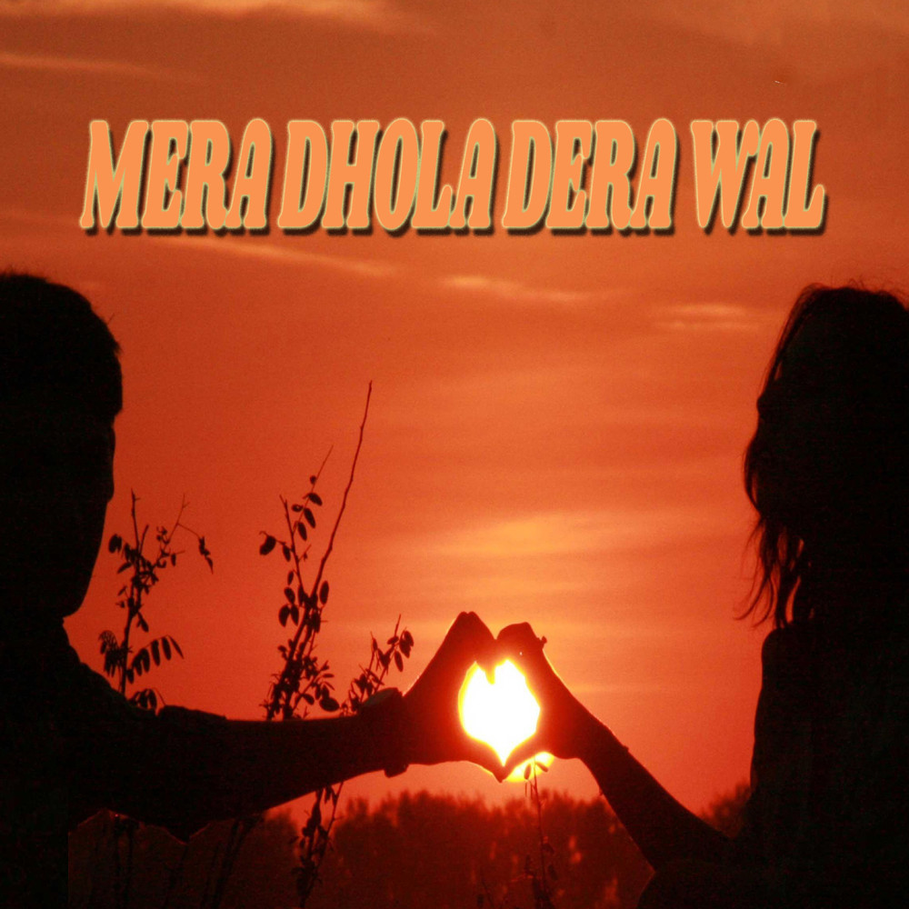 Mera Dhola Dera Wal