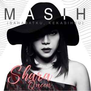 Listen to Masih (Sahabatku, Kekasihku) song with lyrics from Shara Queen