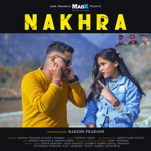 Listen to Nakhra song with lyrics from Rakesh Prakash