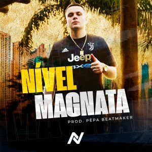 Nagan Ent.的專輯Nível Magnata (Explicit)