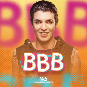 Listen to BBB song with lyrics from Wagner Barreto