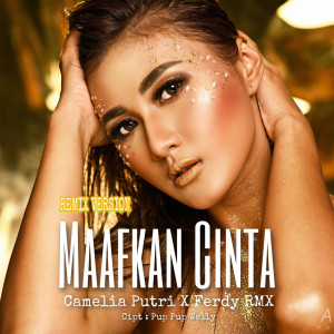 Camelia Putri的專輯Maafkan Cinta (Remix)