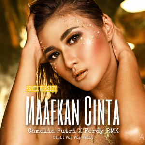 收聽Camelia Putri的Maafkan Cinta (Remix)歌詞歌曲