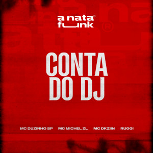 Listen to Conta do DJ (Explicit) song with lyrics from Mc Duzinho SP