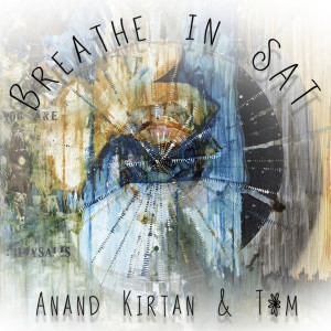 Album Breathe in SAT from Anand Kirtan