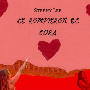 Album Le Rompieron El Cora from Stephy Lee