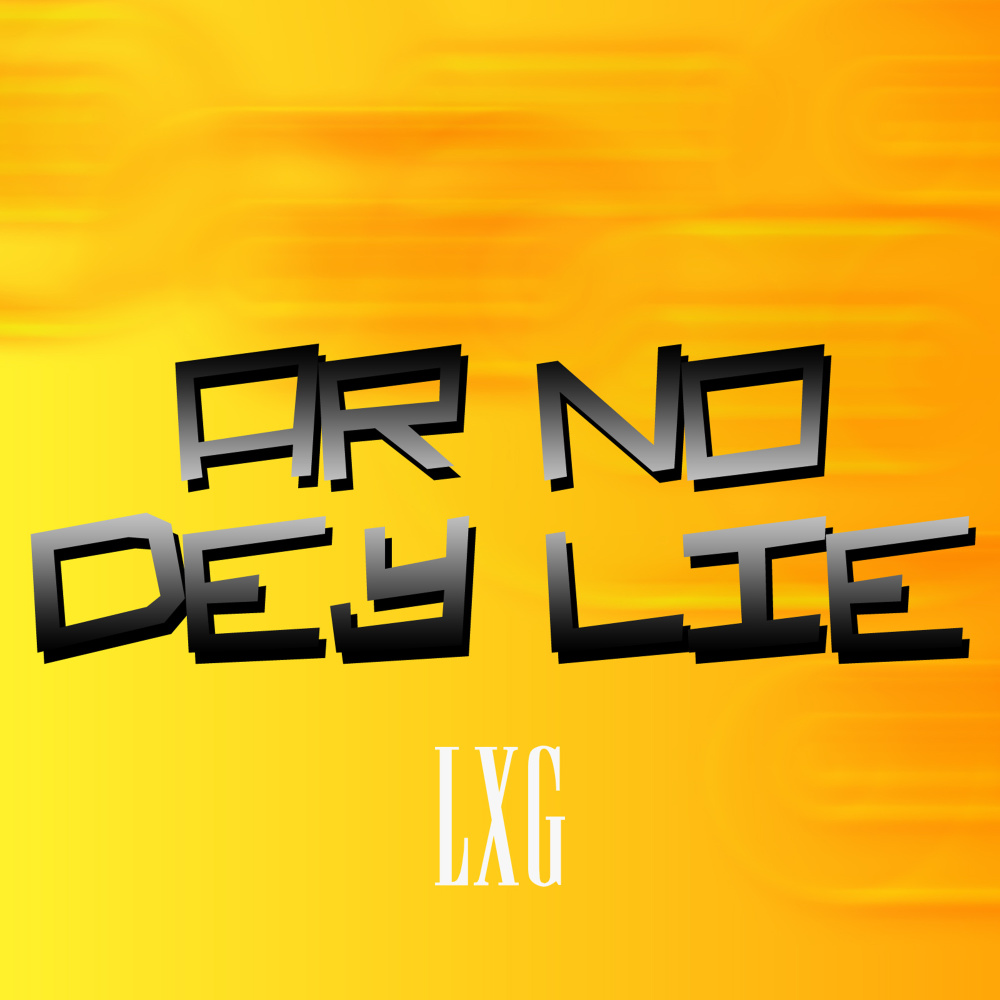 Ar No Dey Lie