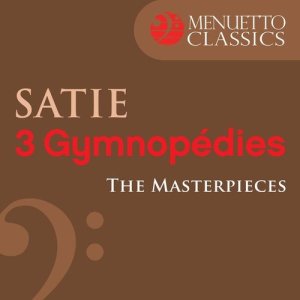 อัลบัม The Masterpieces - Satie: 3 Gymnopédies ศิลปิน Frank Glazer