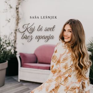 Album Kaj Bi Svet Brez Upanja oleh Sasa Lesnjek