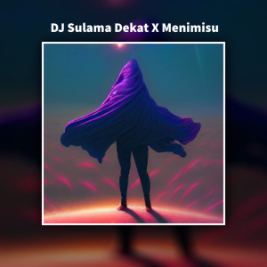 Dengarkan Dj Sulama Dekat X Menimisu (Remix) lagu dari Ernawati dengan lirik