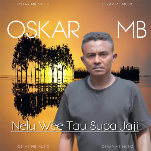 ดาวน์โหลดและฟังเพลง Nelu Wee Tau Supa Jaji พร้อมเนื้อเพลงจาก Oskar MB