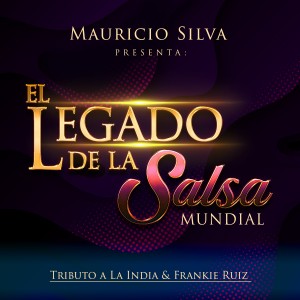 อัลบัม Mauricio Silva Presenta: El Legado de la Salsa Mundial Tributo a la India & Frankie Ruiz ศิลปิน David Pabón