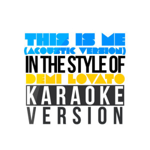 收聽Karaoke - Ameritz的This Is Me (Acoustic Version) [In the Style of Demi Lovato] [Karaoke Version] (Karaoke Version)歌詞歌曲