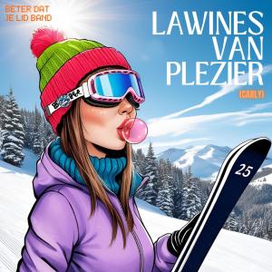 收聽Beter Dat Je Lid Band的Lawines van Plezier (Carly)歌詞歌曲