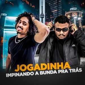 收聽Dj Dn Da Vr的Jogadinha Impinando a Bunda pra Trás歌詞歌曲