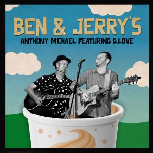 收聽Anthony Michael的Ben & Jerry's (feat. G. Love)歌詞歌曲