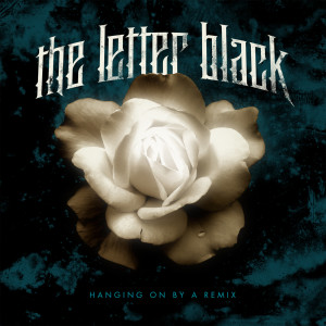 อัลบัม Hanging On By A Remix ศิลปิน The Letter Black
