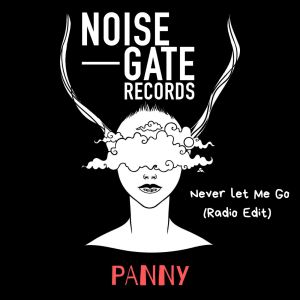 收听Panny的Never Let Me Go (Radio Edit)歌词歌曲
