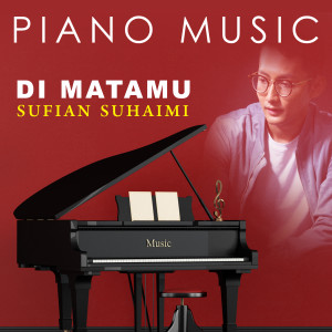 Listen to Di Matamu (Piono Music) song with lyrics from Sufian Suhaimi
