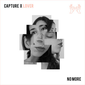 Listen to No More (feat. Lover) song with lyrics from Capture
