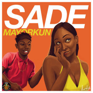 Dengarkan lagu Sade nyanyian Mayorkun dengan lirik