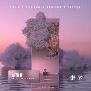 Listen to With U song with lyrics from Fire_Sans