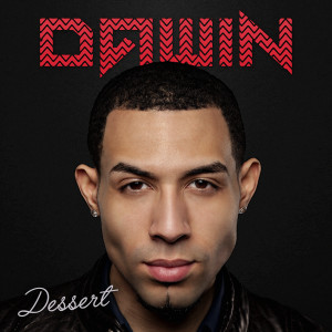 收聽Dawin的Dessert歌詞歌曲