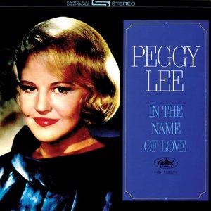 ดาวน์โหลดและฟังเพลง In The Name Of Love พร้อมเนื้อเพลงจาก Peggy Lee