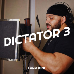 Album Dictator 3 (Explicit) oleh Trap King