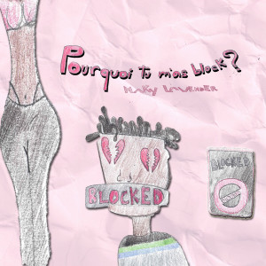 Maky Lavender的專輯Pourquoi Tu M'as Block?